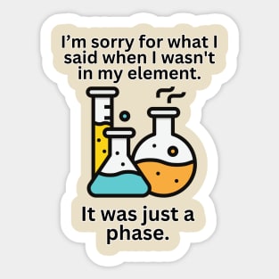 Science Saying Graphic It was Just a Phase Sticker